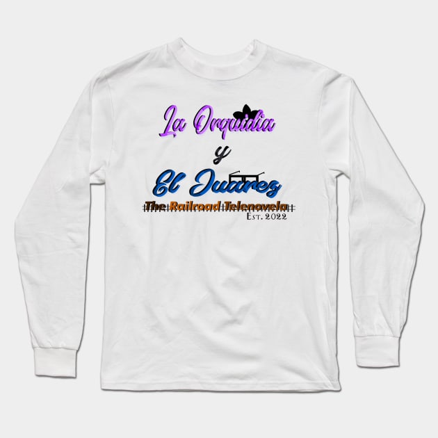 La Orquidia y El Juarez Long Sleeve T-Shirt by Orchid's Art